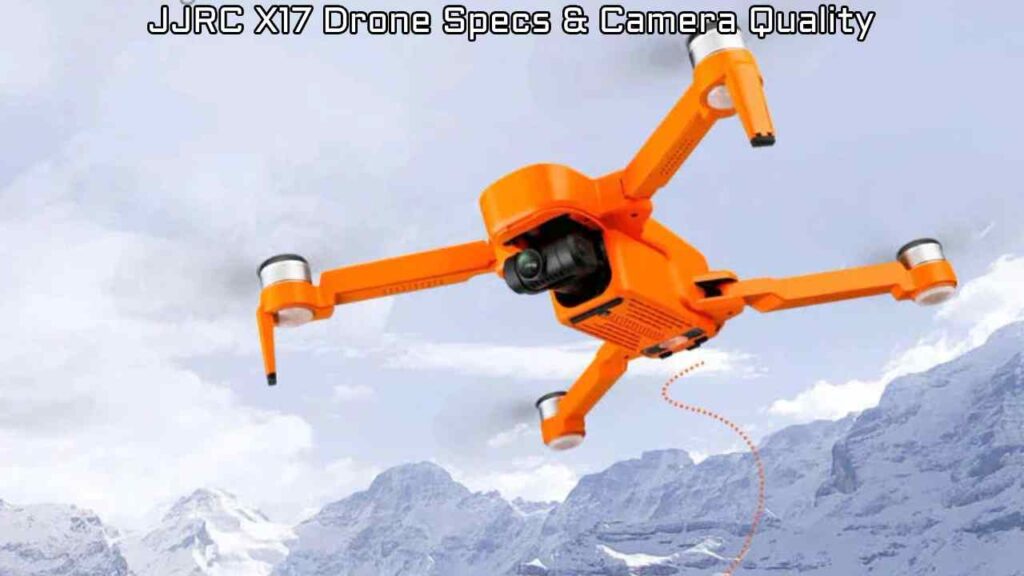 jjrc x17 drone specs camera quality